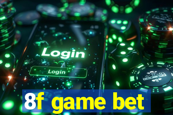 8f game bet